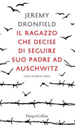 Il ragazzo che decise di seguire suo padre ad Auschwitz