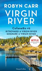 Ritrovarsi a Virgin River-Sognare a Virgin River. Cofanetto Virgin River. Vol. 2