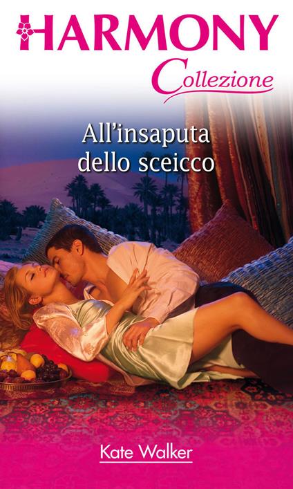 All'insaputa dello sceicco - Kate Walker - ebook