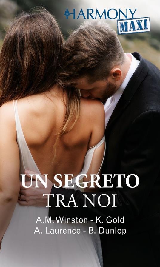 Un segreto tra noi: Sexy e bellissima-Rivelazioni scioccanti-Milionario senza passato-Verità sepolte - Barbara Dunlop,Kristi Gold,Andrea Laurence,Anne Marie Winston - ebook