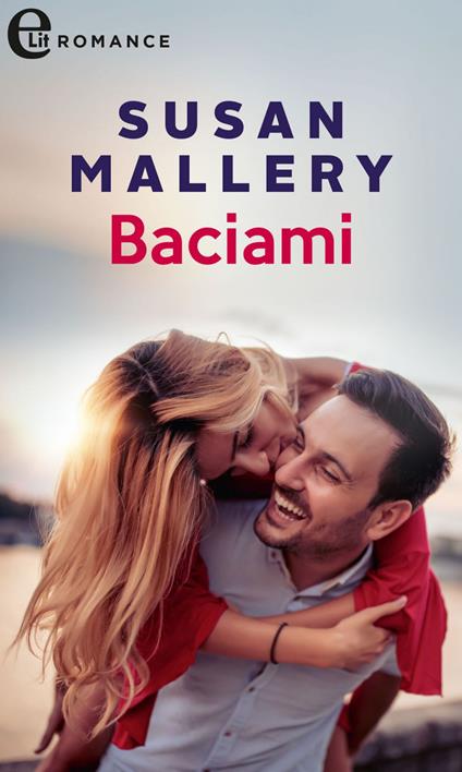 Baciami. Fool's Gold. Vol. 4 - Susan Mallery - ebook