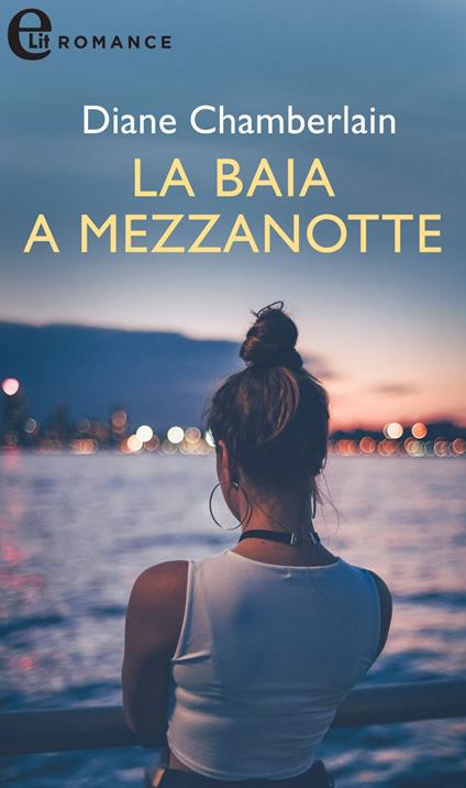 La baia a mezzanotte - Diane Chamberlain - ebook
