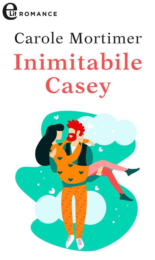 Inimitabile Casey - Carole Mortimer - ebook
