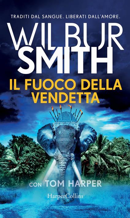 Il fuoco della vendetta - Tom Harper,Wilbur Smith,Sara Caraffini - ebook