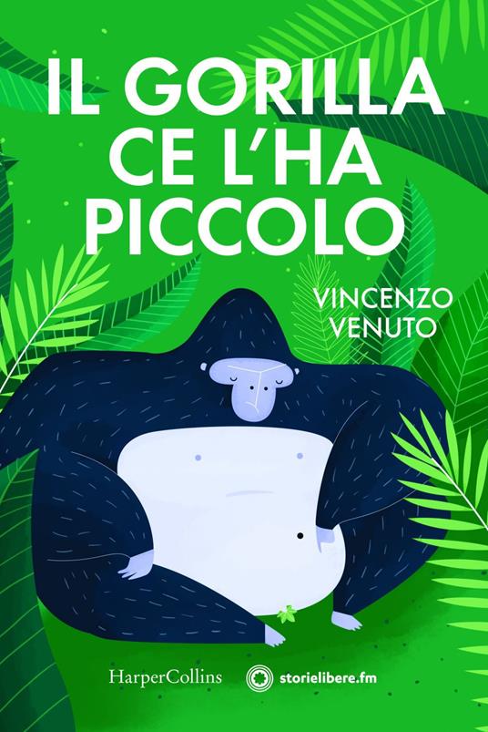 Il gorilla ce l'ha piccolo - Vincenzo Venuto,Nicoletta Pucci - ebook