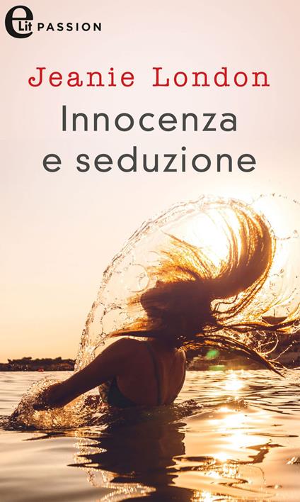 Innocenza e seduzione. White Star. Vol. 4 - Jeanie London - ebook
