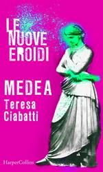 Medea. Le nuove Eroidi