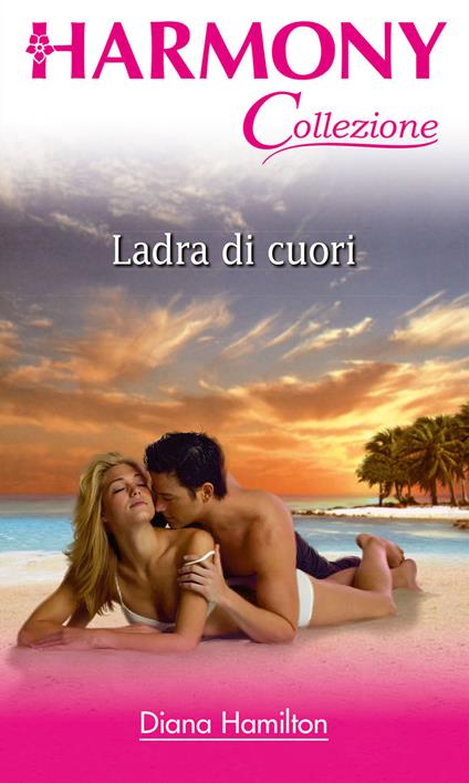 Ladra di cuori - Diana Hamilton - ebook