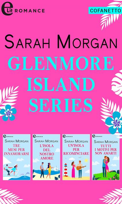 Glenmore Islands series: Tre mesi per innamorarsi-L'isola del nostro amore-Un'isola per ricominciare - Sarah Morgan - ebook