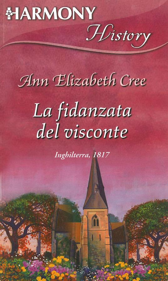 La fidanzata del visconte - Ann Elizabeth Cree,Laura Lunardi - ebook