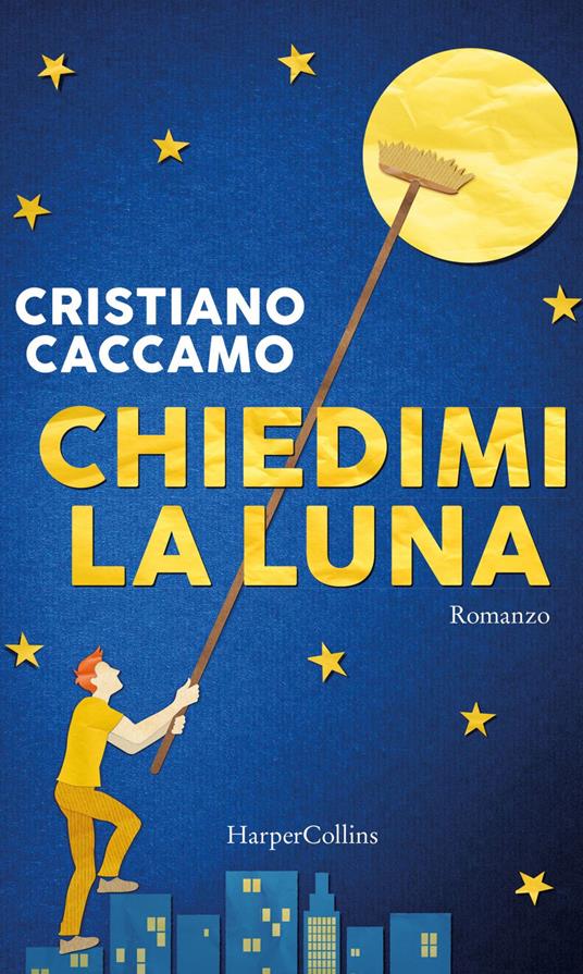 Chiedimi la luna - Cristiano Caccamo - ebook
