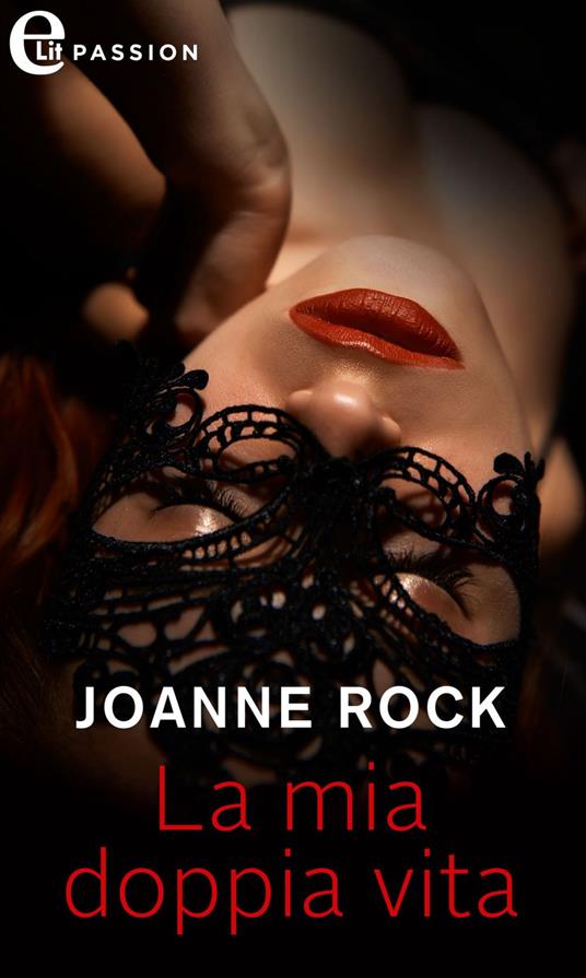 La mia doppia vita - Joanne Rock - ebook