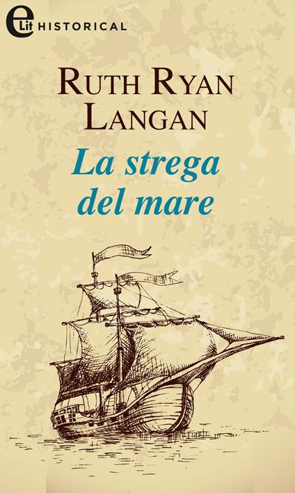 La strega del mare. Le signore del mare. Vol. 1 - Ruth Langan - ebook