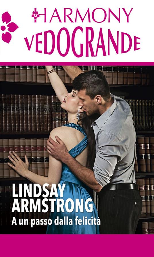 A un passo dalla felicità: Un uomo da non perdere-A ritmo di flamenco - Lindsay Armstrong - ebook