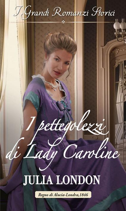 I pettegolezzi di Lady Caroline. All'altare con un principe. Vol. 2 - Julia London - ebook