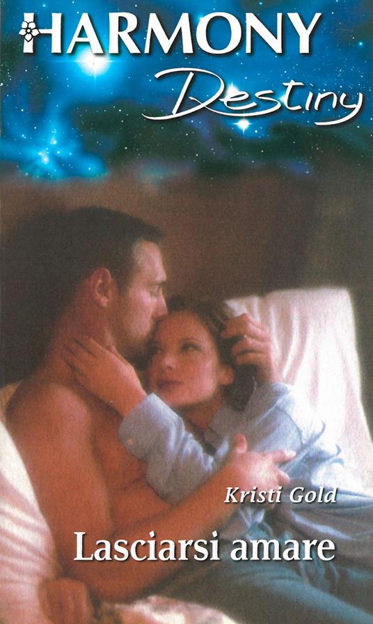 Lasciarsi amare - Kristi Gold - ebook