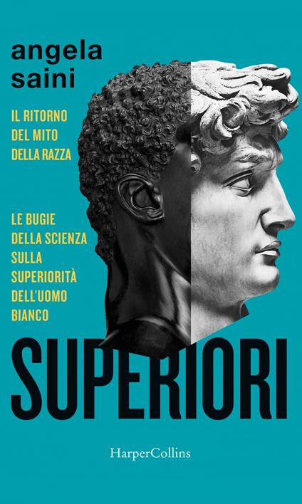 Superiori. Il ritorno del mito della razza. Le bugie della scienza sulla superiorità dell'uomo bianco - Angela Saini - ebook