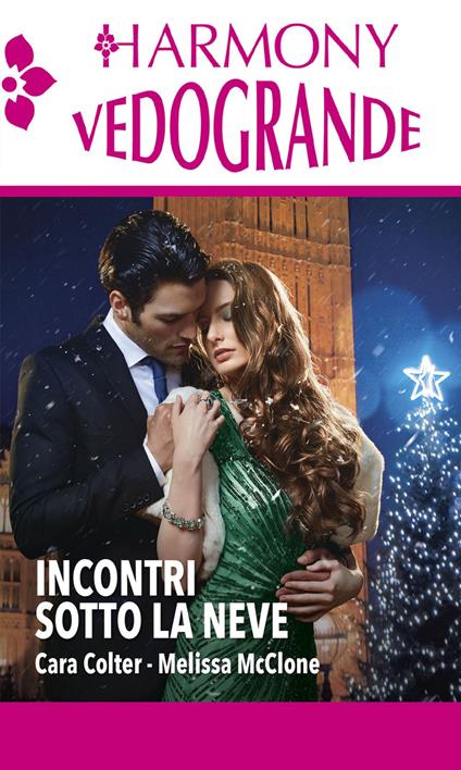 Incontri sotto la neve: Il sogno di Natale-Noi due sotto la neve - Cara Colter,Melissa McClone - ebook