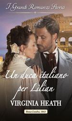 Una duca italiano per Lilian. I segreti di una famiglia vittoriana. Vol. 4