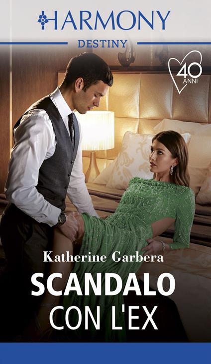 Scandalo con l'ex. Tutto in una notte. Vol. 1 - Katherine Garbera - ebook