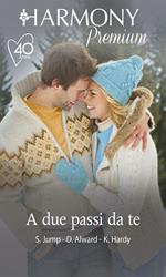 A due passi da te: L'amore alla mia porta-Una vicina da scoprire-Amore sulla soglia