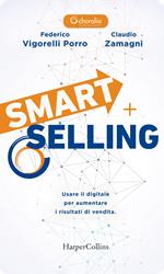 Smart selling. Usare il digitale per aumentare i risultati di vendita