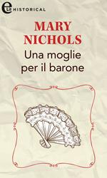 Una moglie per il barone. The Piccadilly Gentlemen's Club. Vol. 3