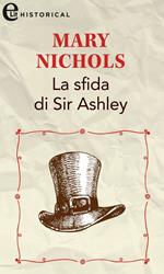 La sfida di sir Ashley. The Piccadilly Gentlemen's Club. Vol. 4