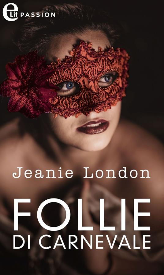 Follie di carnevale - Jeanie London - ebook