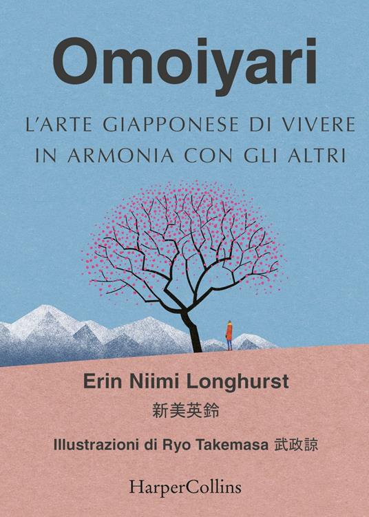 Omoiyari. L'arte giapponese di prendersi cura degli altri - Erin Niimi Longhurst,Ryo Takemasa - ebook