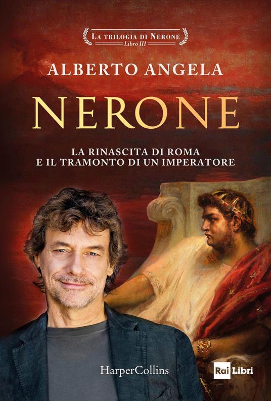 Nerone. La rinascita di Roma e il tramonto di un imperatore. La trilogia di Nerone. Vol. 3 - Alberto Angela - ebook