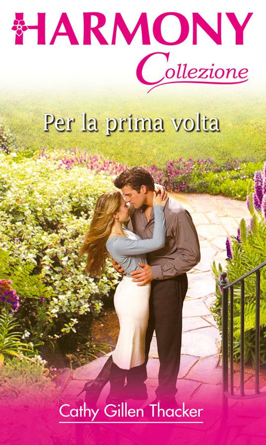 Per la prima volta - Cathy Gillen Thacker - ebook