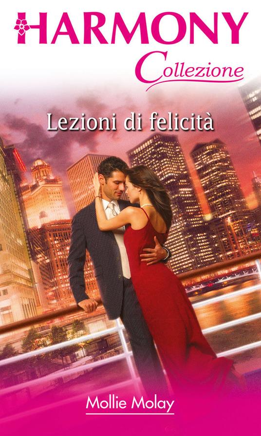 Lezioni di felicità - Mollie Molay - ebook