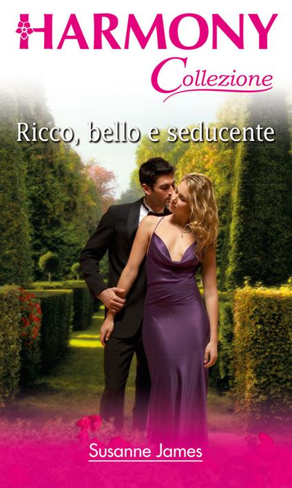 Ricco, bello e seducente - Susanne James - ebook