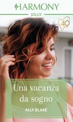 Una vacanza da sogno. Un'estate da favola. Vol. 3
