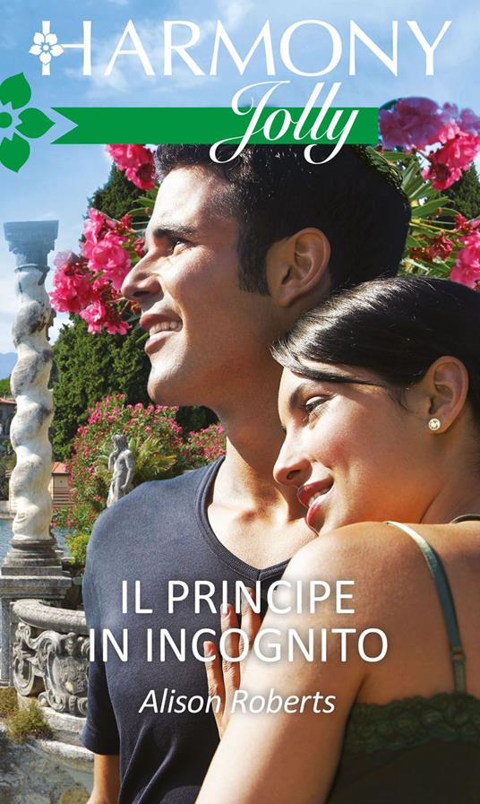 Il principe in incognito - Alison Roberts - ebook