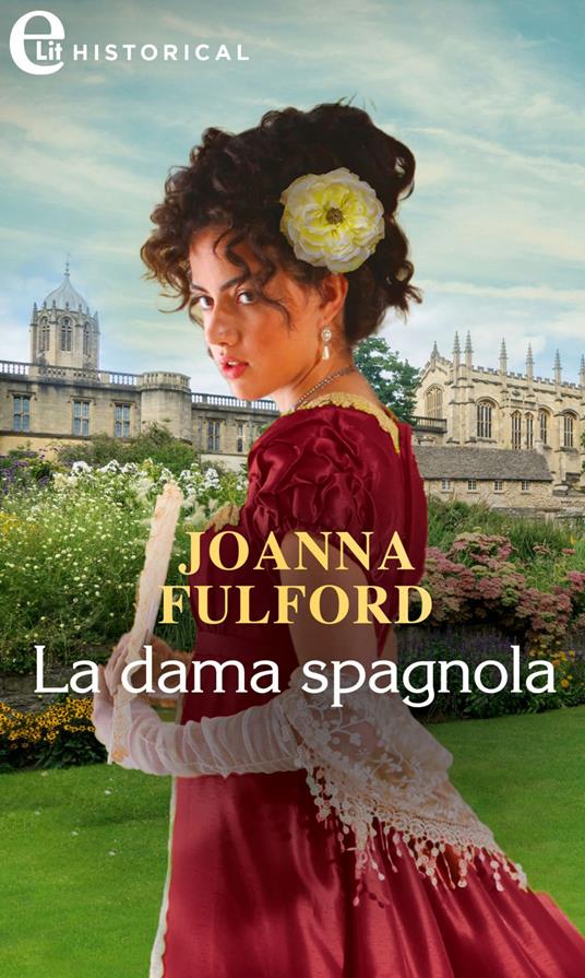 La dama spagnola. Gli scandali di Castonbury Park. Vol. 7 - Joanna Fulford,Pio Fausto Lipani - ebook