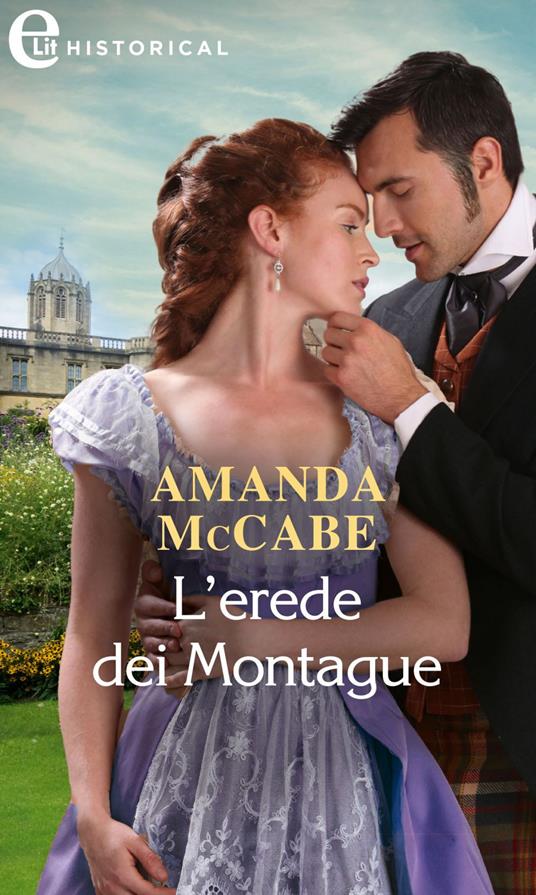 L' erede dei Montague. Gli scandali di Castonbury Park. Vol. 8 - Amanda McCabe,Mariadele Scala - ebook