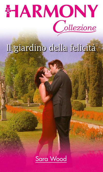 Il giardino della felicità - Sara Wood - ebook