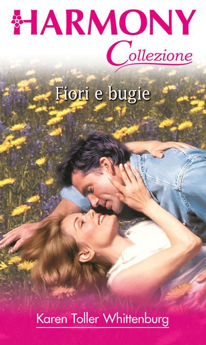 Fiori e bugie - Karen Toller Whittenburg - ebook