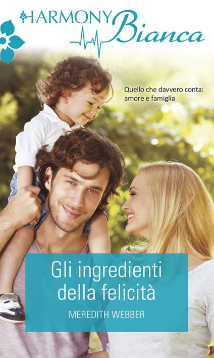 Gli ingredienti della felicità - Meredith Webber - ebook