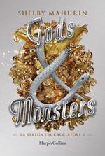 Gods & monsters. La strega e il cacciatore. Vol. 3