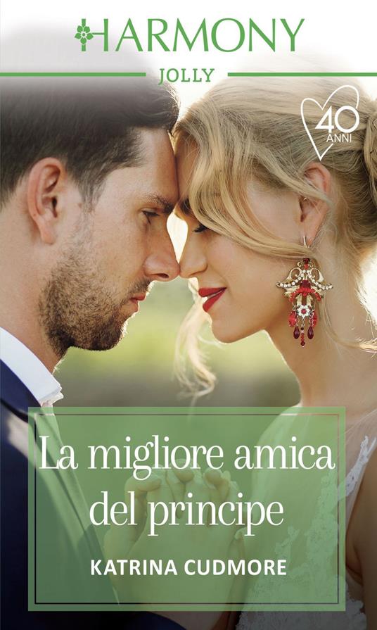 La migliore amica del principe. I reali di Monrosa. Vol. 1 - Katrina Cudmore - ebook