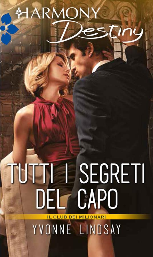 Tutti i segreti del capo - Yvonne Lindsay,Rita Pierangeli - ebook