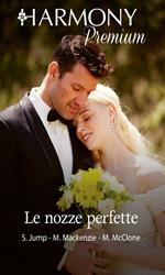 Le nozze perfette: Il profumo del primo amore-Appuntamento con mio marito-Sposami adesso!