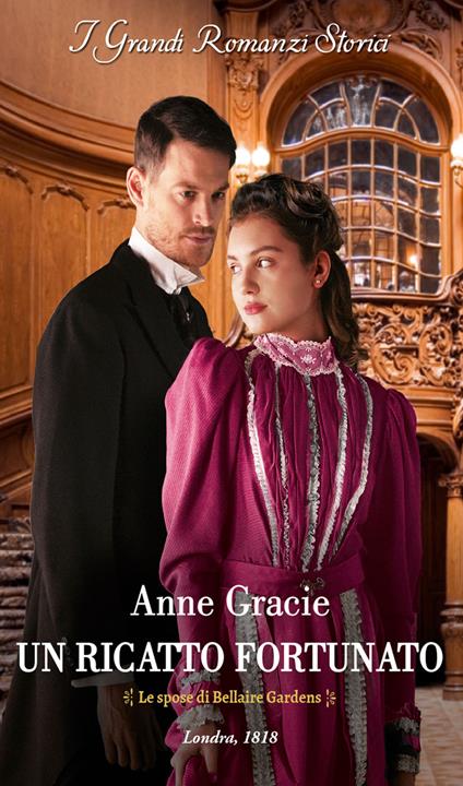 Un ricatto fortunato. Le spose di Bellaire Gardens. Vol. 1 - Anne Gracie,Gabriella Parisi - ebook