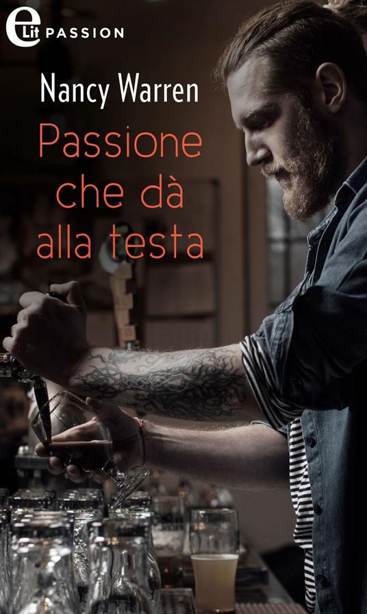 Passione che dà alla testa - Nancy Warren - ebook