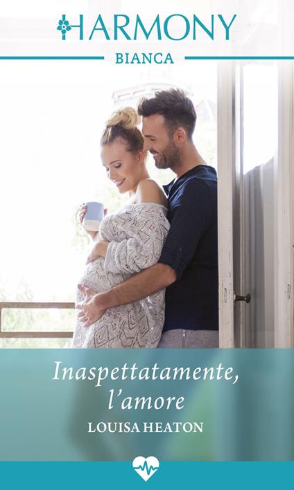 Inaspettatamente, l'amore - Louisa Heaton - ebook
