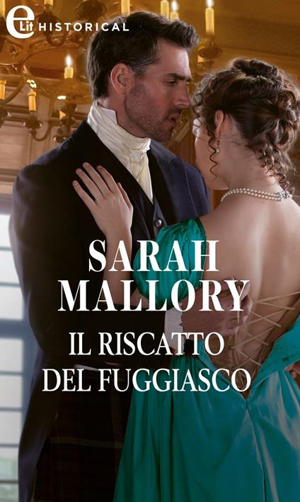 Il riscatto del fuggiasco. Gli incorreggibili Arrandale. Vol. 4 - Sarah Mallory - ebook