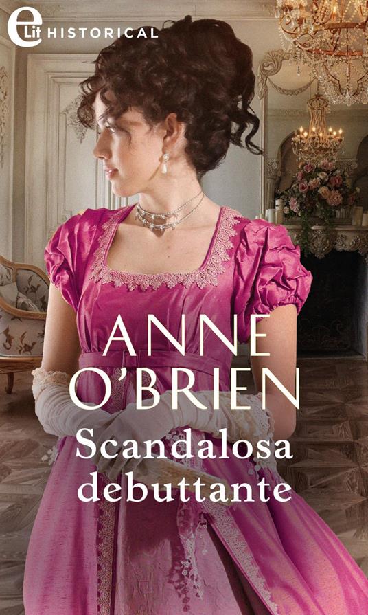 Scandalosa debuttante. The Faringdon scandals. Vol. 2 - Anne O'Brien - ebook